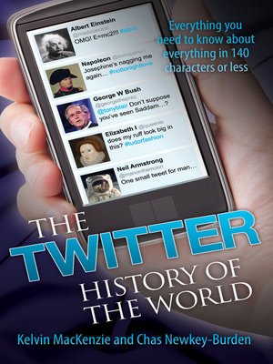 cover image of The Twitter History of the World--Everything You Need to Know About Everything in 140 Characters'